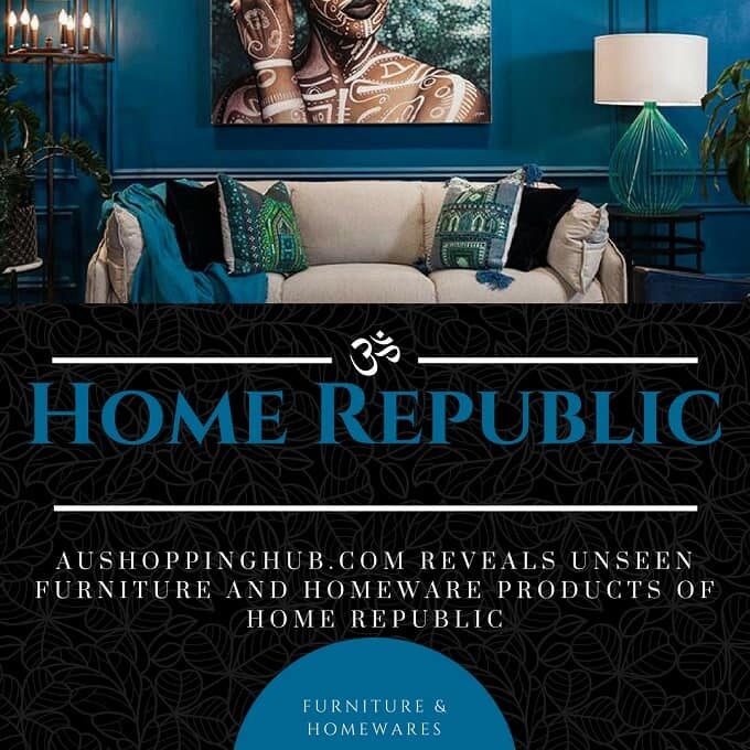 AUShoppingHub.com Reveals Unseen Furniture and Homeware Products Of Home Republic